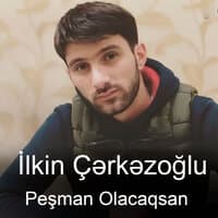 Pesman Olacaqsan