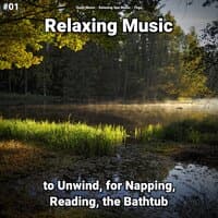 #01 Relaxing Music to Unwind, for Napping, Reading, the Bathtub