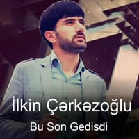 Bu Son Gedisdi