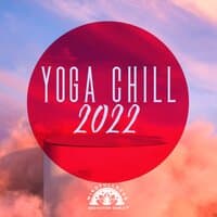 Yoga Chill 2022 – Deep Chillout Lounge Music Collection