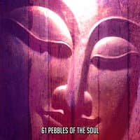 61 Pebbles Of The Soul