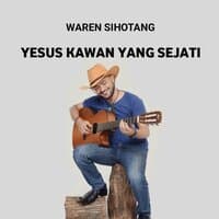 YESUS KAWAN YANG SEJATI