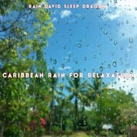 Caribbean Rain for Relaxation