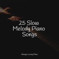 25 Slow Melody Piano Songs