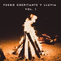 Fuego Crepitante Y Lluvia Vol. 1