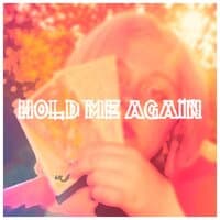 Hold Me Again