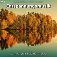 #01 Entspannungsmusik zum Schlafen, für Chillout und für innere Ruhe