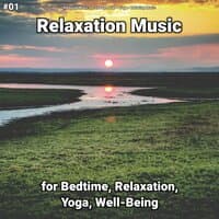 #01 Relaxation Music for Bedtime, Relaxation, Yoga, Well-Being