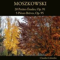 Moszkowski: 20 Petites Études, Op. 91 - 5 Pièces Brèves, Op. 95