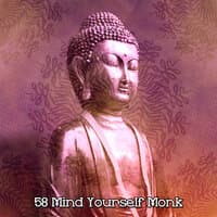 58 Mind Yourself Monk