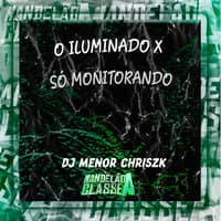 O Iluminado X Só Monitorando