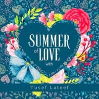 Summer of Love with Yusef Lateef