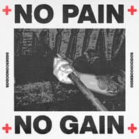 No Pain No Gain