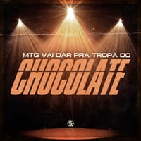 Mtg Vai Dar pra Tropa do Chocolate