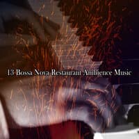 13 Bossa Nova Restaurant Ambience Music