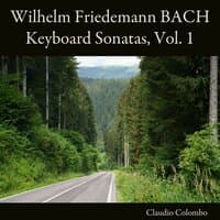 Wilhelm Friedemann Bach: Keyboard Sonatas, Vol. 1