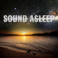 Sound Asleep: Late Night Waves Crashing Sounds 2