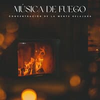 Música De Fuego: Concentración De La Mente Relajada