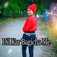 Dil Kar Bagicha Me