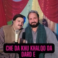 Che Da Khu Khalqo Da Dard E