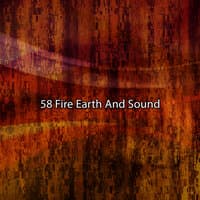 58 Fire Earth And Sound