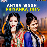 Antra Singh Priyanka Hits