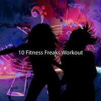 10 Fitness Freaks Workout