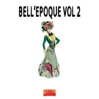 Bell'epoque, Vol. 2