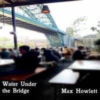 Water Under the Bridge