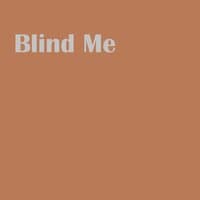 Blind Me