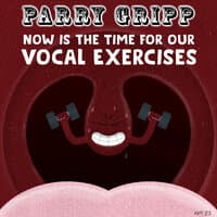 Now Is the Time for Our Vocal Exercises