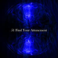 51 Find Your Attunement