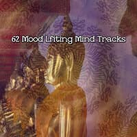 62 Mood Lfiting Mind Tracks