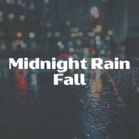 Midnight Rain Fall