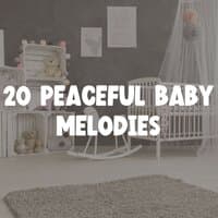 20 Peaceful Baby Melodies