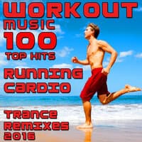 Workout Music 100 Top Hits Running Cardio Trance Remixes 2016