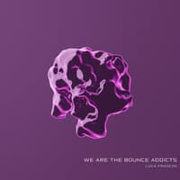 We Are the Bounce Addicts