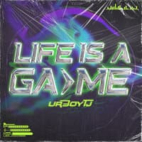 LIFE IS A GAME