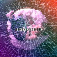 46 Sounds for Kids Sleep