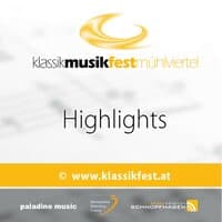 Klassik Musikfest Mühlviertel: Highlights