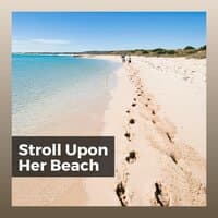 Stroll Upon Her Beach