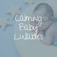 Calming Baby Lullabies