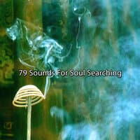 79 Sounds For Soul Searching