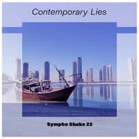 Contemporary Lies Sympho Shake 22