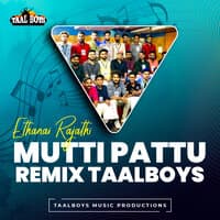 Ethanai Rajathi Mutti Pattu Remix Taalboys