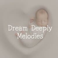 Dream Deeply Melodies