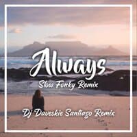 Always Slow Fvnky Remix