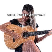 The Romance of Latin Guitar