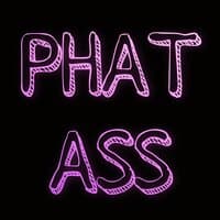 Phat Ass