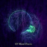 69 Mind Fixers